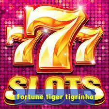 fortune tiger tigrinho